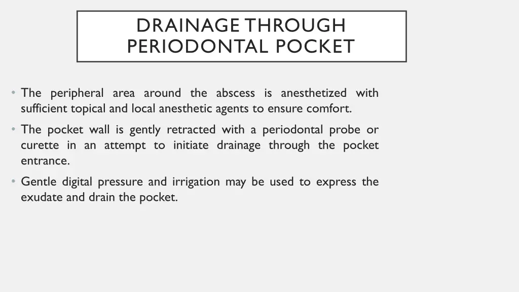 drainage through periodontal pocket