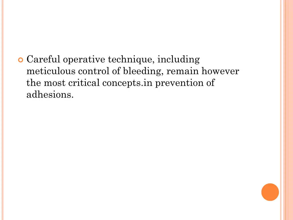 careful operative technique including meticulous