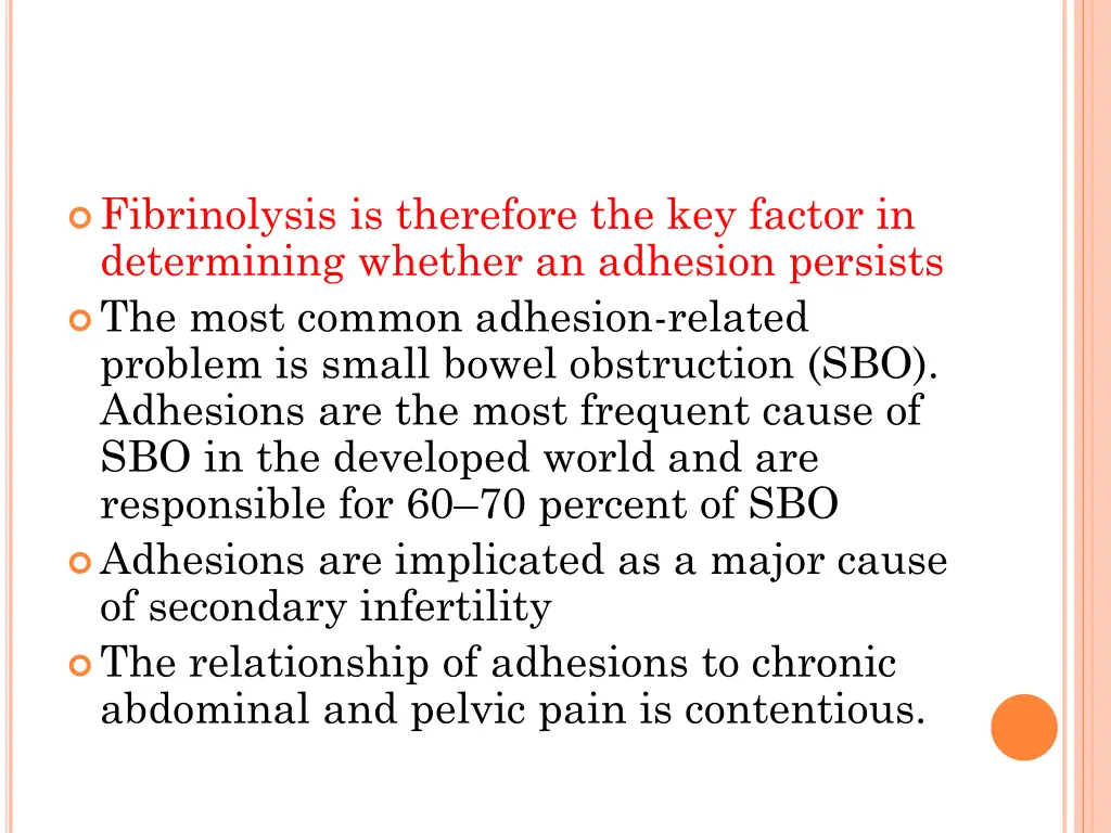 fibrinolysis is therefore the key factor