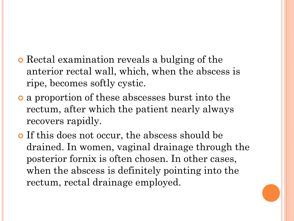 rectal examination reveals a bulging