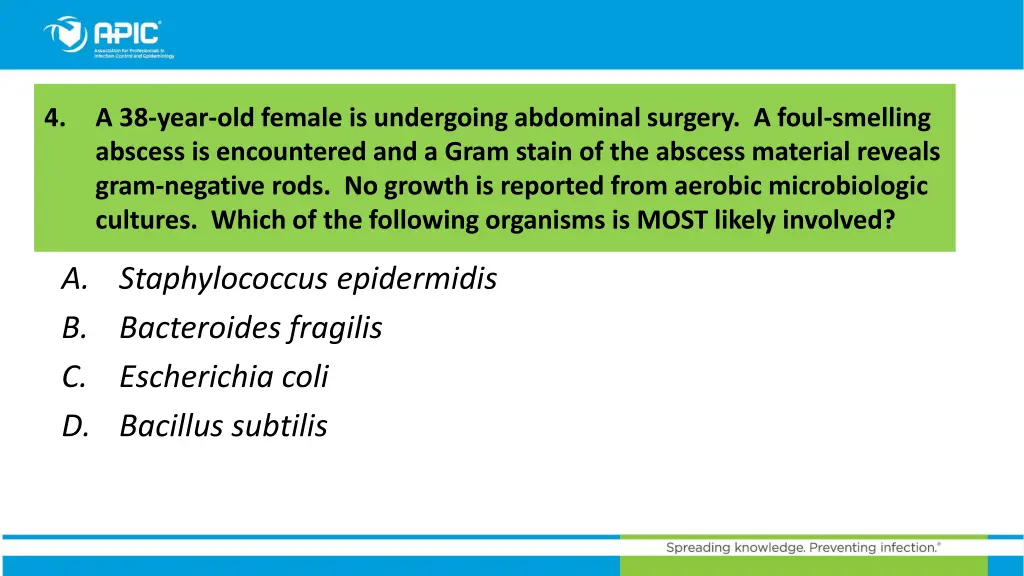 4 a 38 year old female is undergoing abdominal