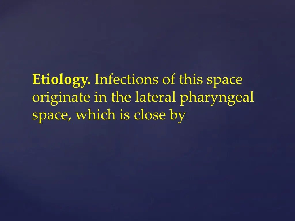 etiology infections of this space originate