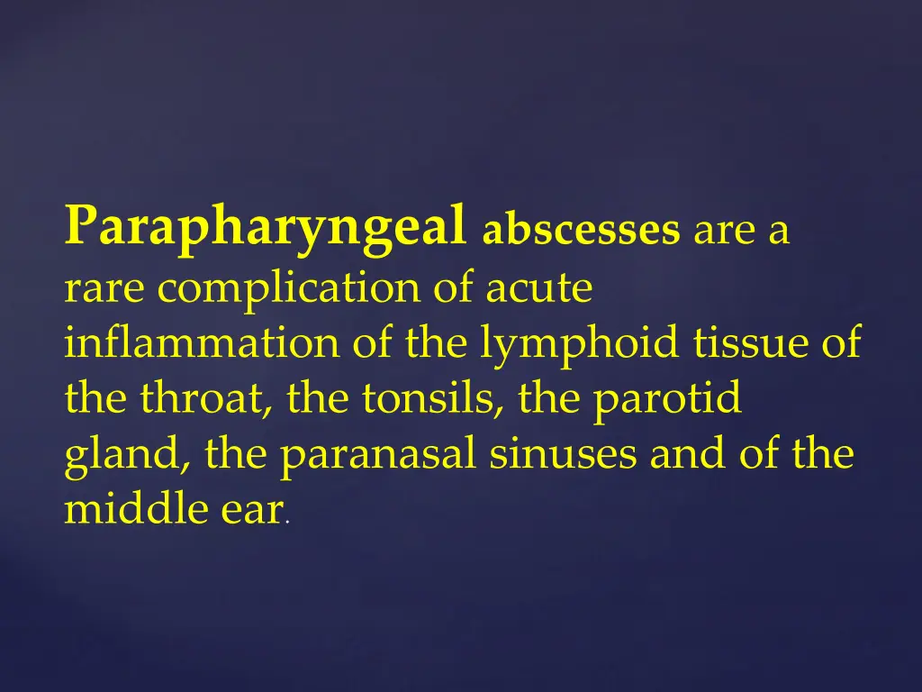 parapharyngeal abscesses are a rare complication