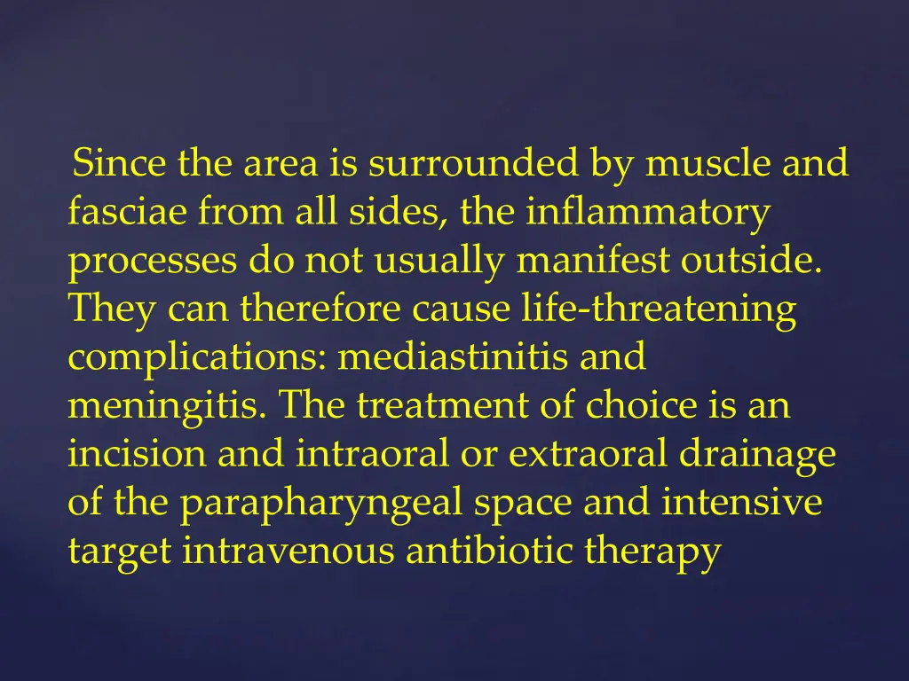 since the area is surrounded by muscle