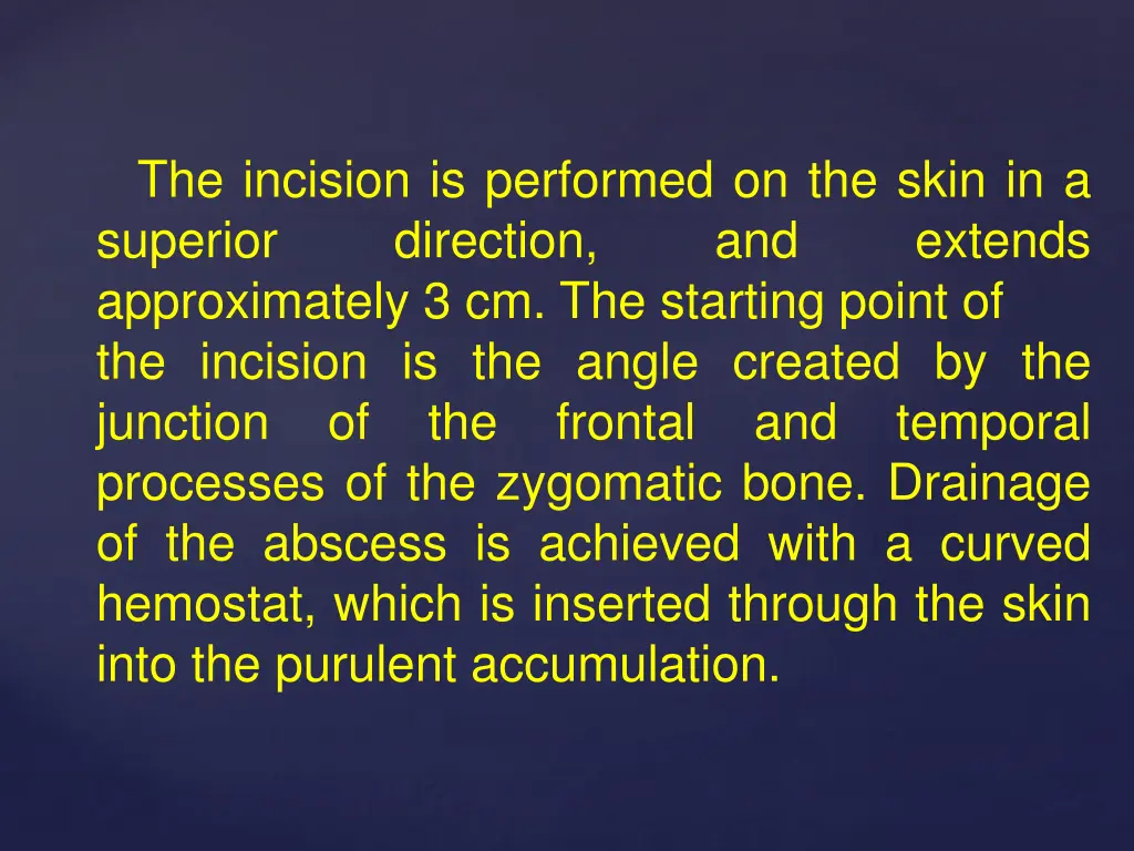 the incision is performed on the skin