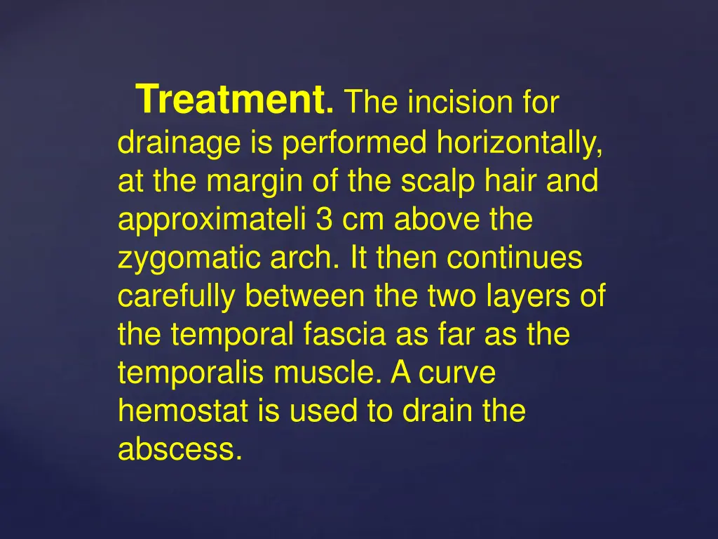 treatment the incision for drainage is performed