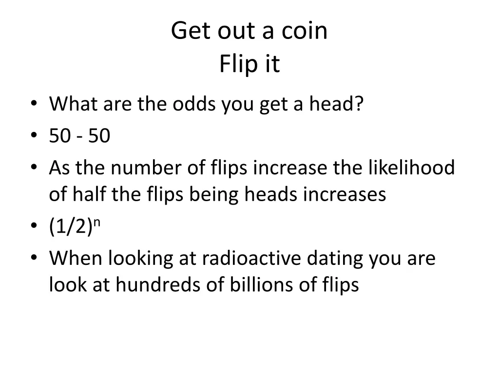 get out a coin flip it