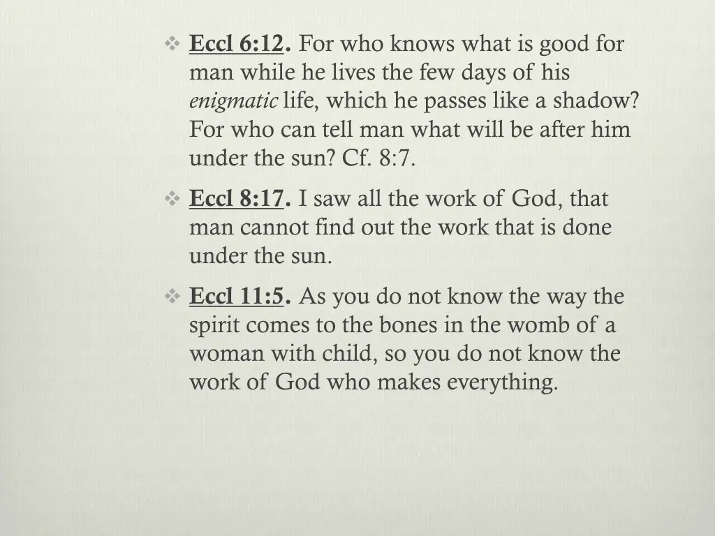eccl 6 12 for who knows what is good