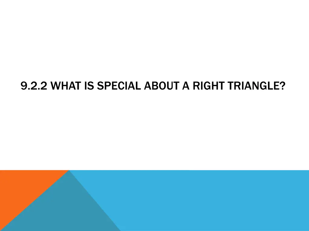 9 2 2 what is special about a right triangle