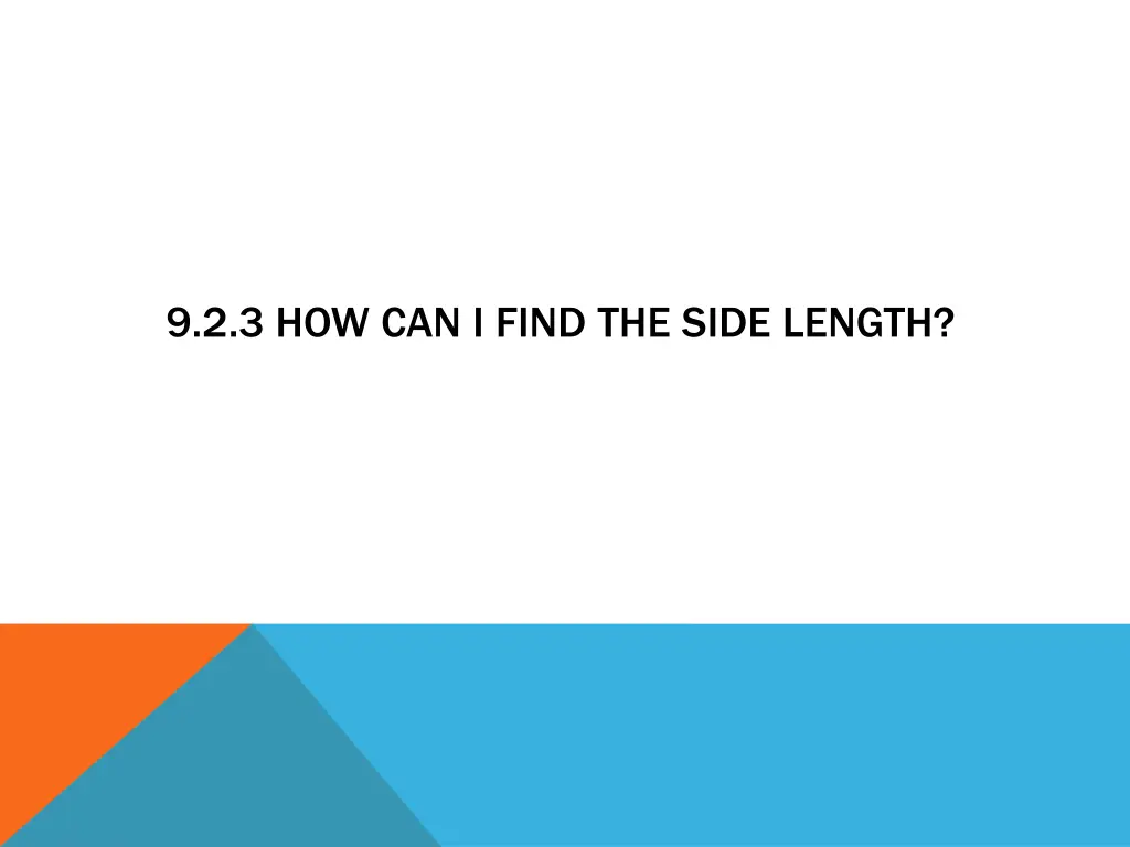 9 2 3 how can i find the side length