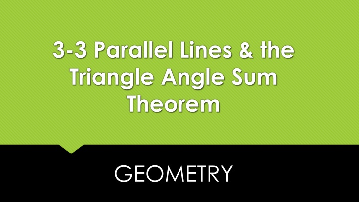 3 3 parallel lines the triangle angle sum theorem