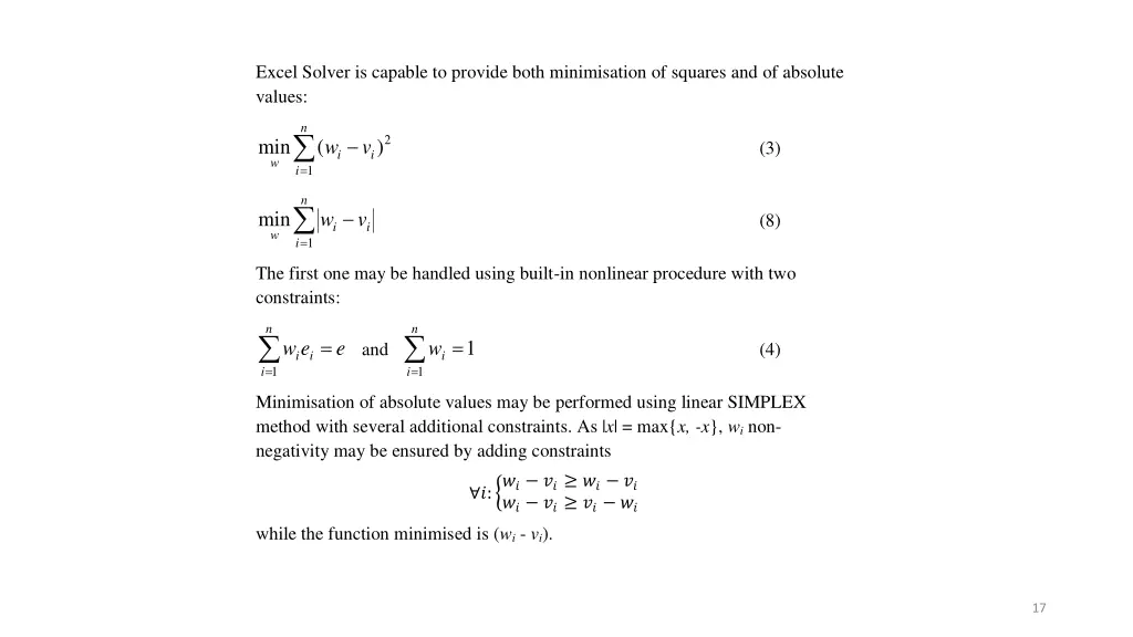 excel solver is capable to provide both