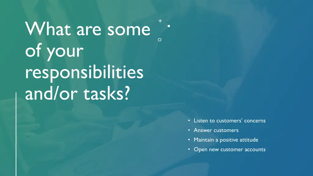 what are some of your responsibilities