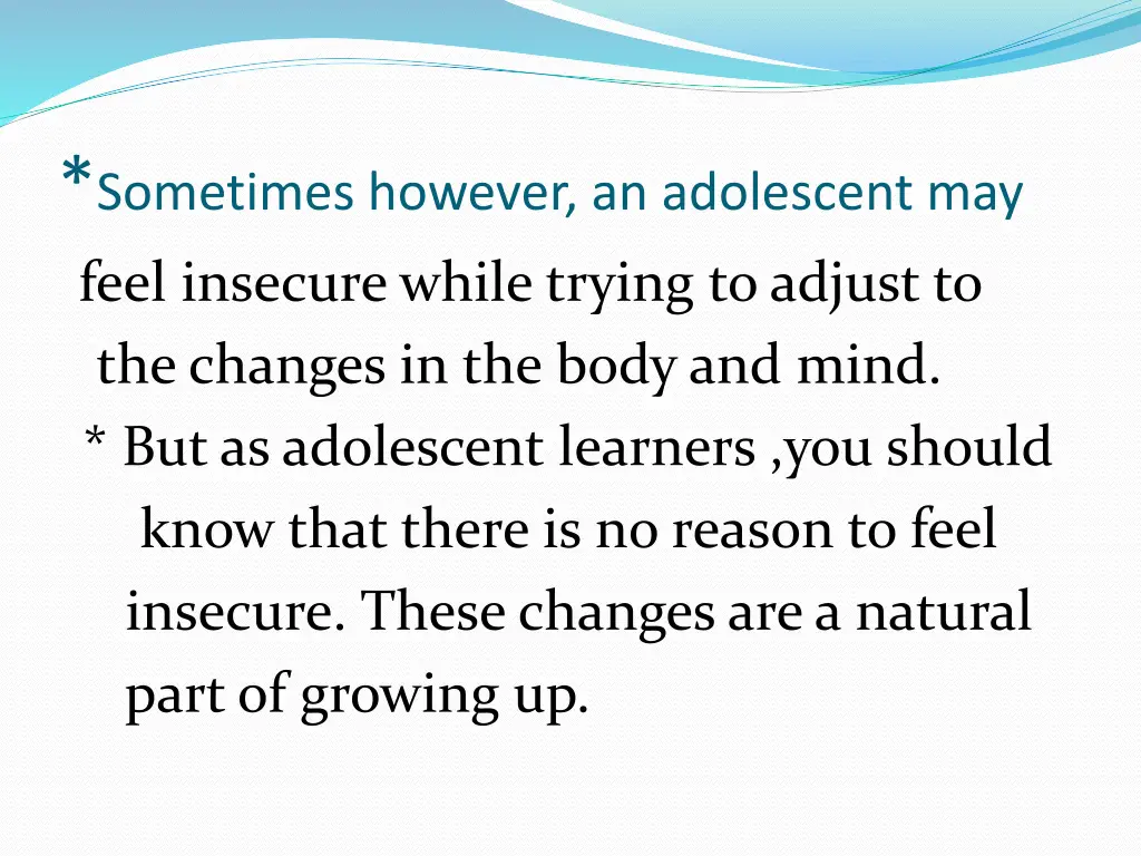 sometimes however an adolescent may feel insecure