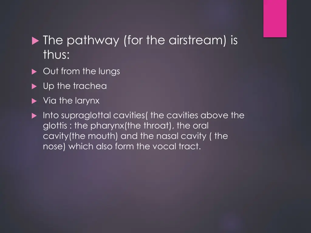 the pathway for the airstream is thus