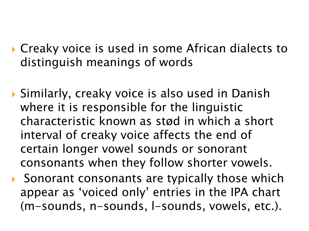 creaky voice is used in some african dialects