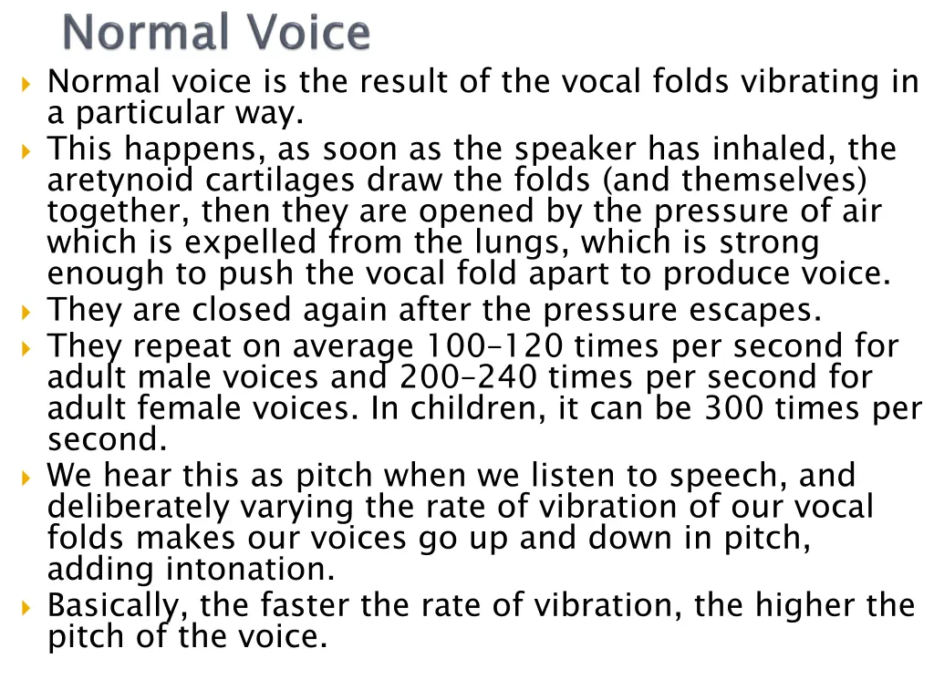 normal voice is the result of the vocal folds