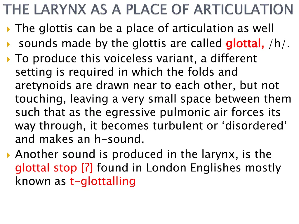 the glottis can be a place of articulation