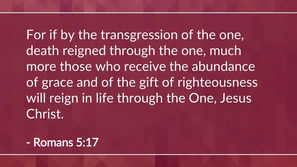 for if by the transgression of the one death