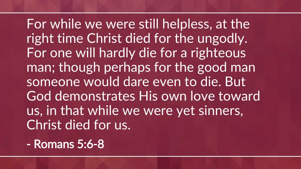 for while we were still helpless at the right