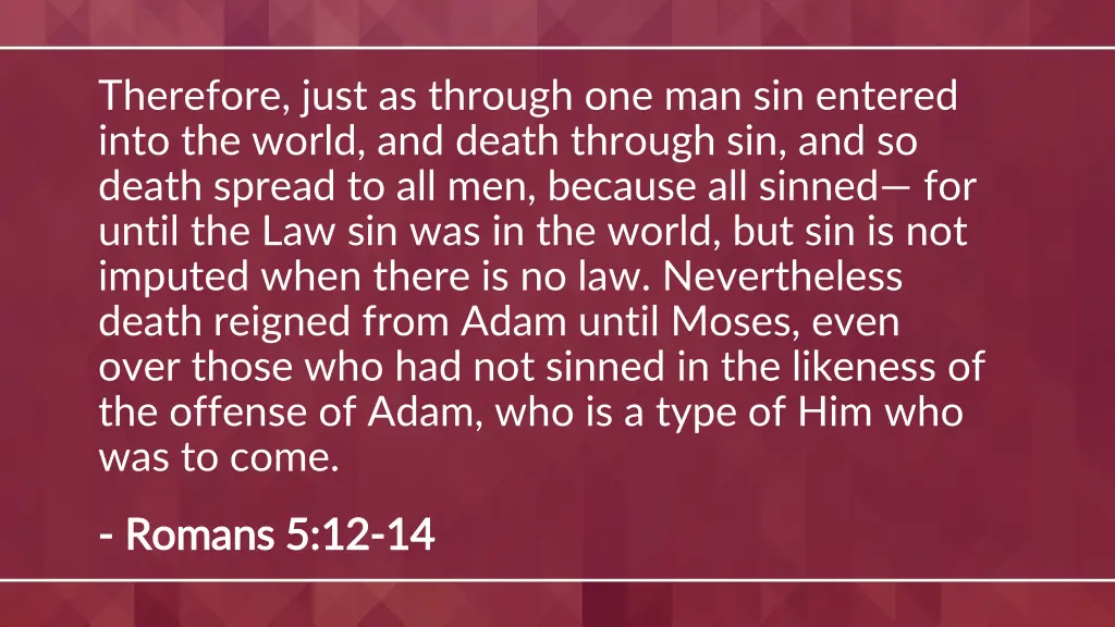 therefore just as through one man sin entered