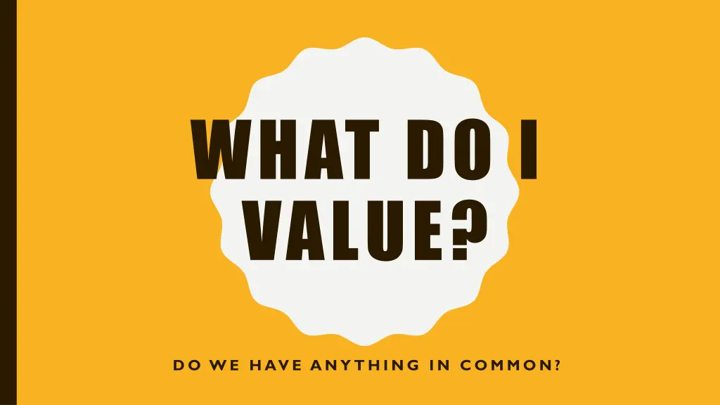 what do i value
