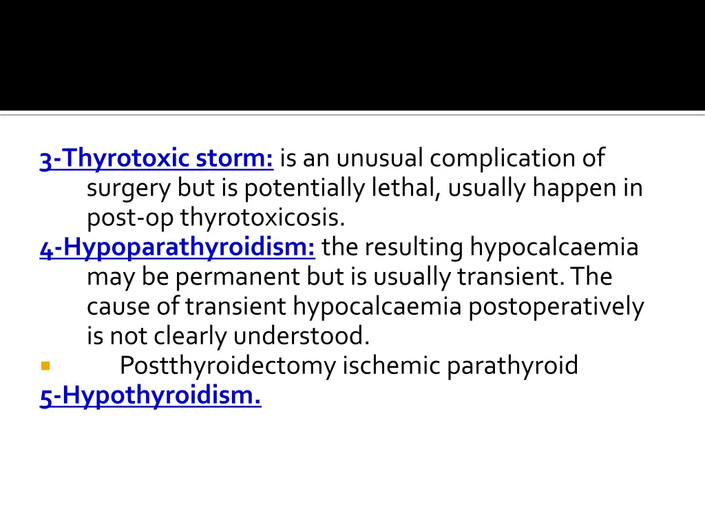 3 thyrotoxic storm is an unusual complication