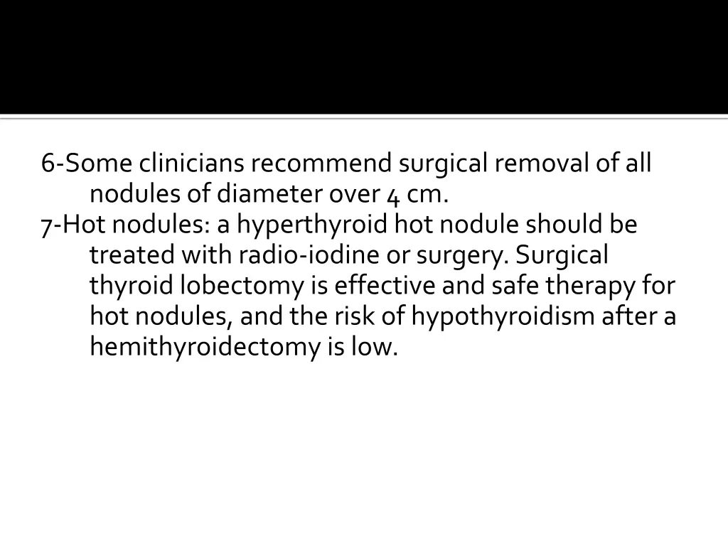 6 some clinicians recommend surgical removal