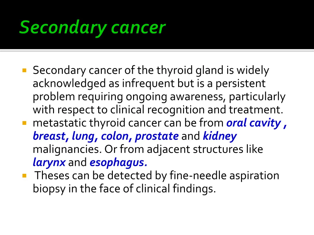 secondary cancer of the thyroid gland is widely