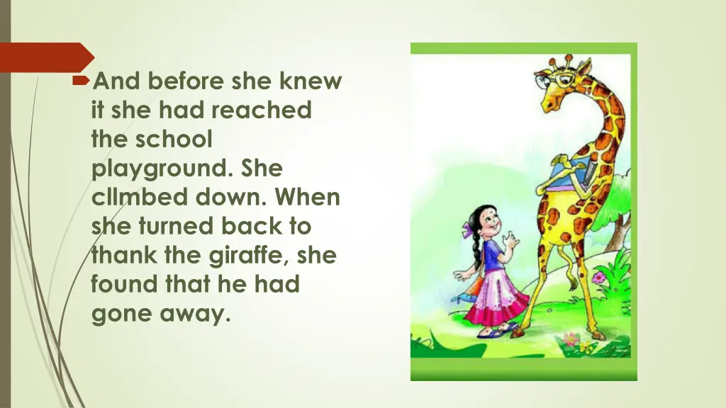 and before she knew it she had reached the school