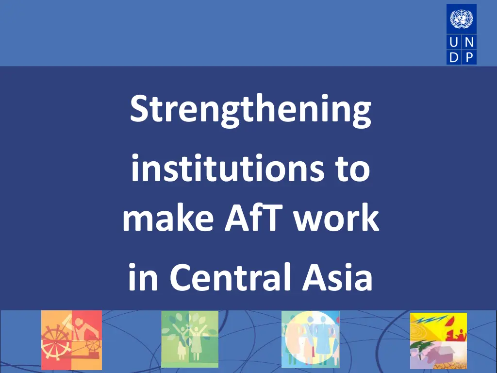 strengthening institutions to make aft work