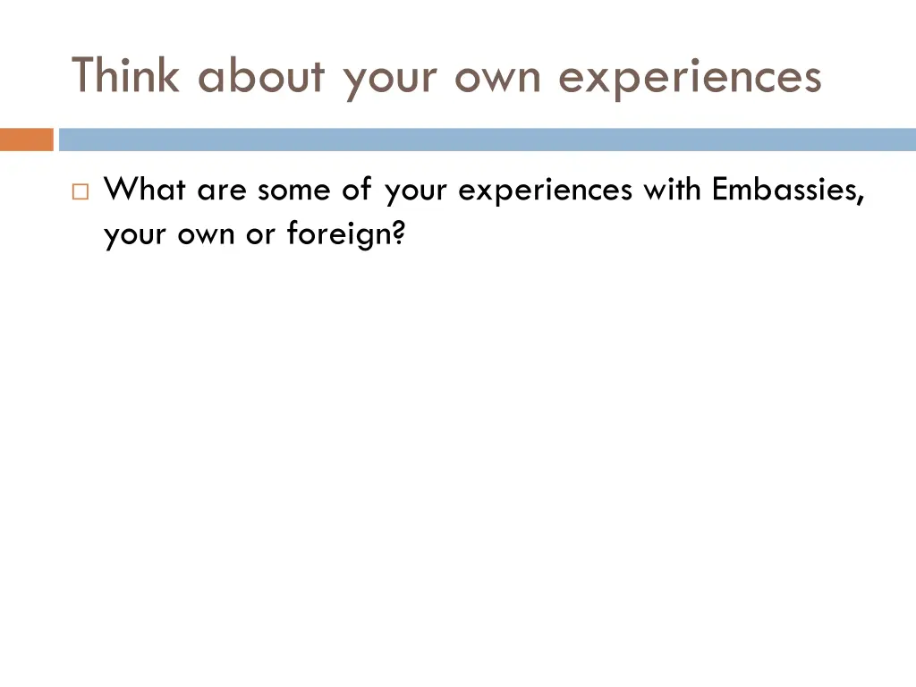 think about your own experiences