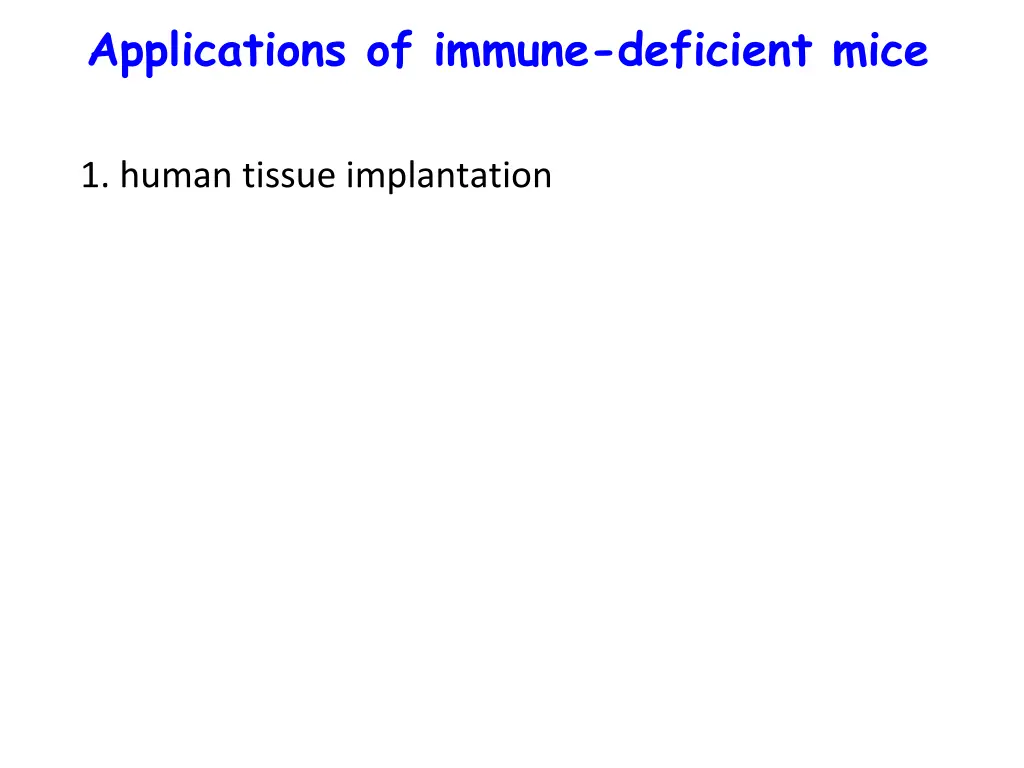 applications of immune deficient mice