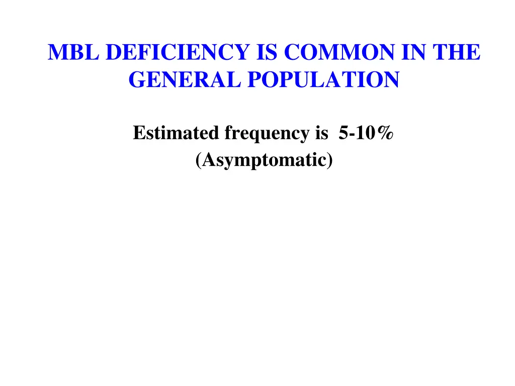 mbl deficiency is common in the general population