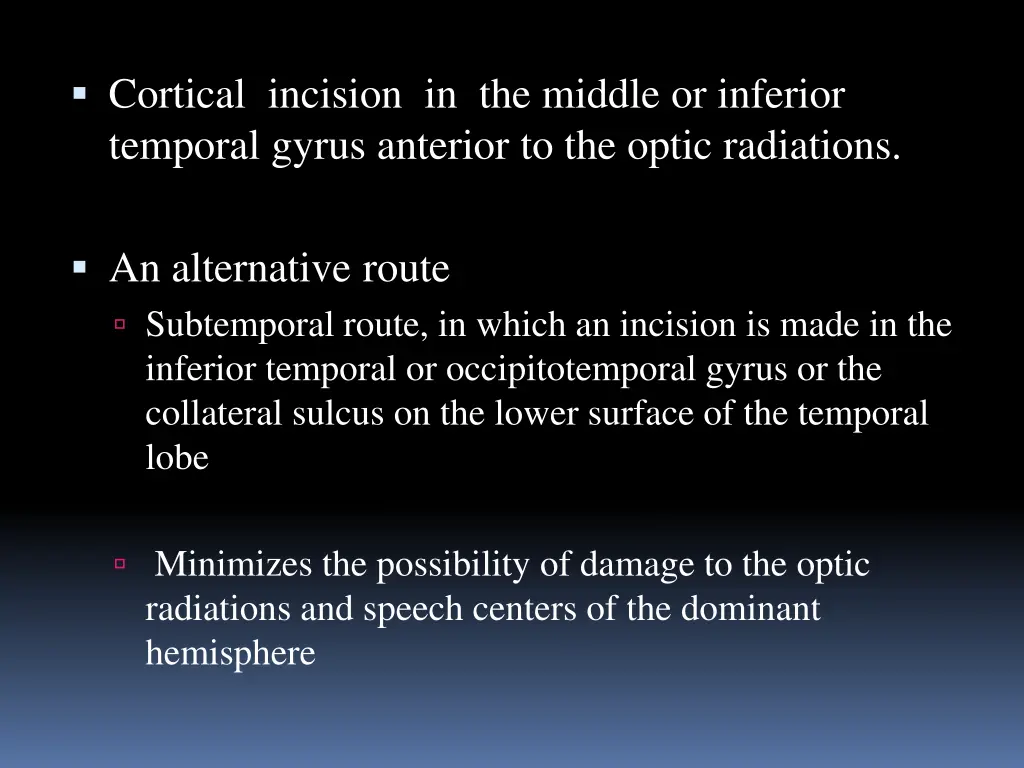 cortical incision in the middle or inferior