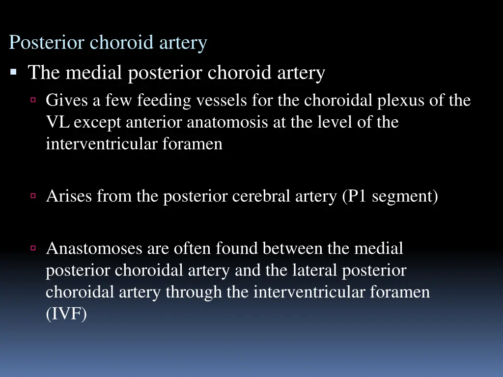posterior choroid artery the medial posterior