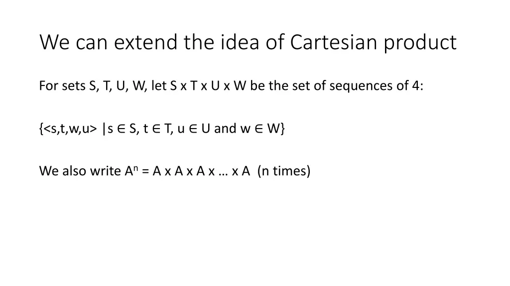 we can extend the idea of cartesian product