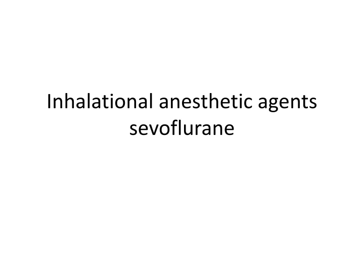 inhalational anesthetic agents sevoflurane