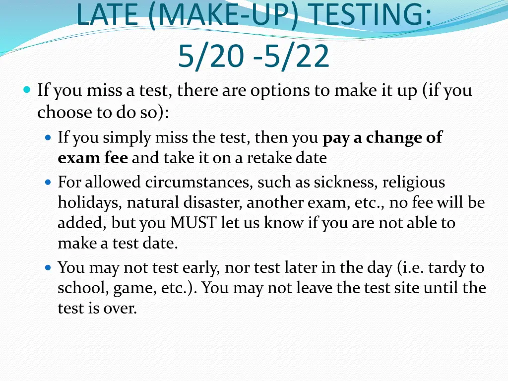 late make up testing 5 20 5 22 if you miss a test