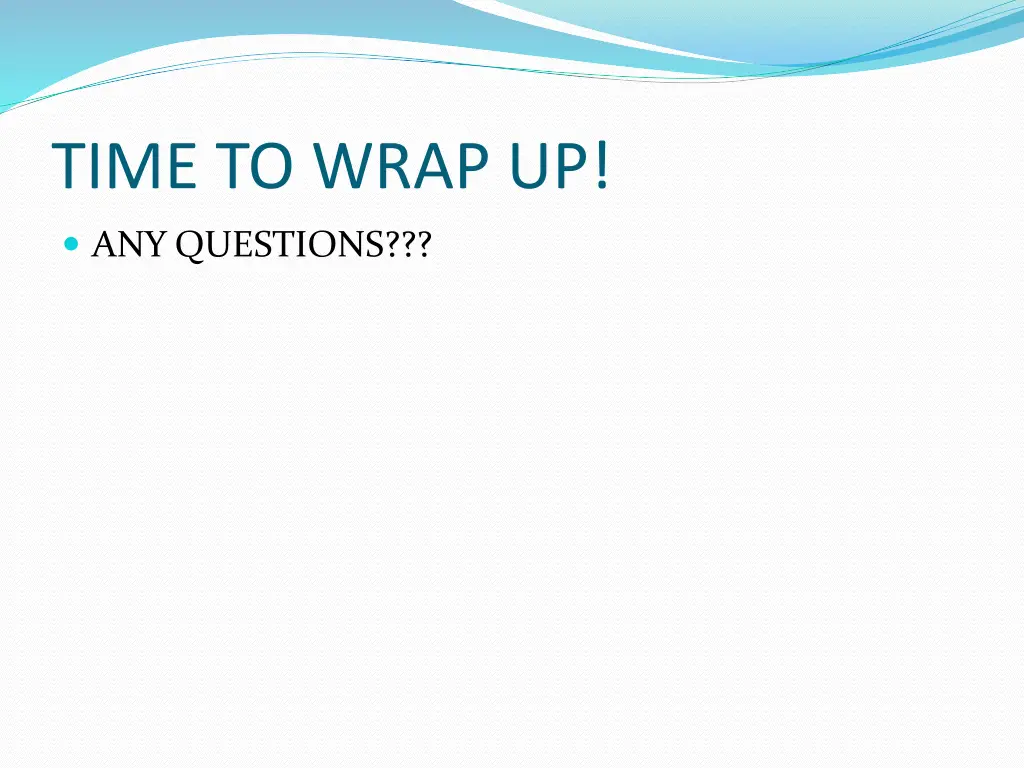 time to wrap up