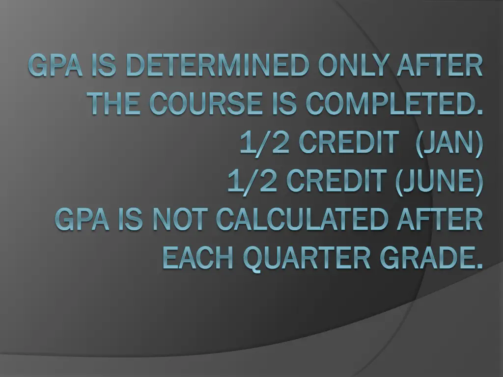 gpa is determined only after gpa is determined