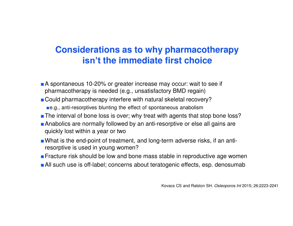 considerations as to why pharmacotherapy