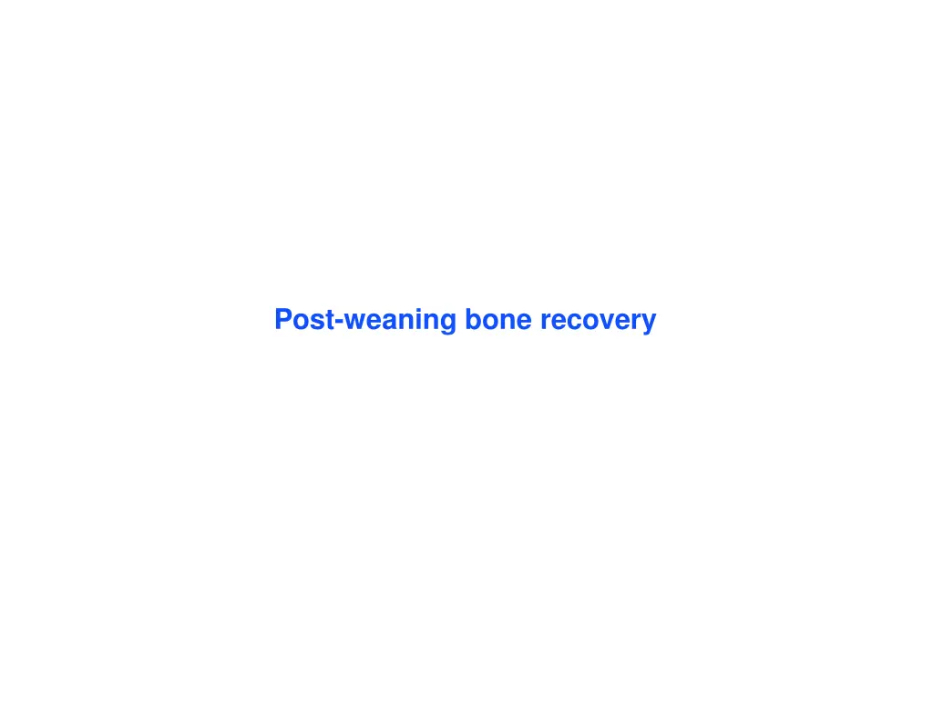 post weaning bone recovery