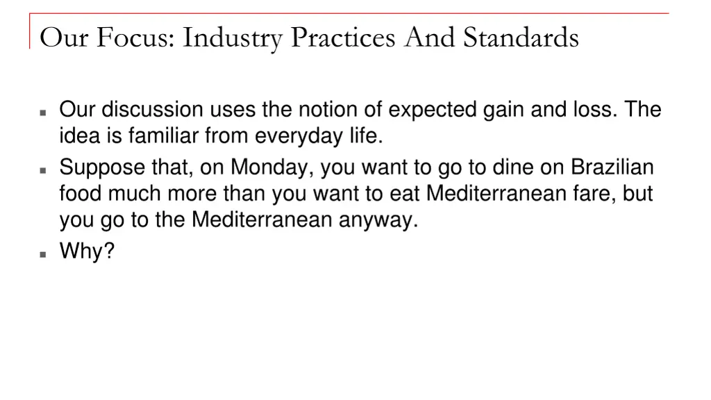our focus industry practices and standards