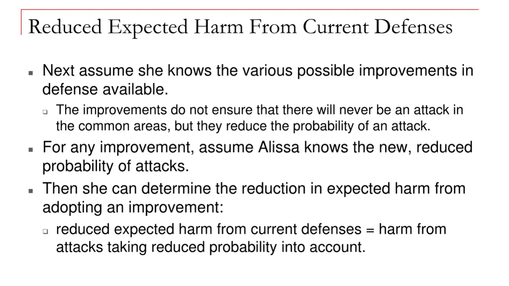 reduced expected harm from current defenses