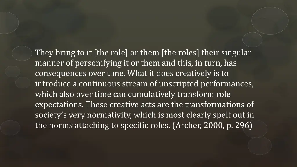 they bring to it the role or them the roles their