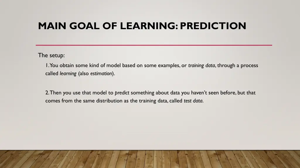 main goal of learning prediction