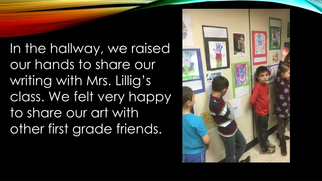 in the hallway we raised our hands to share