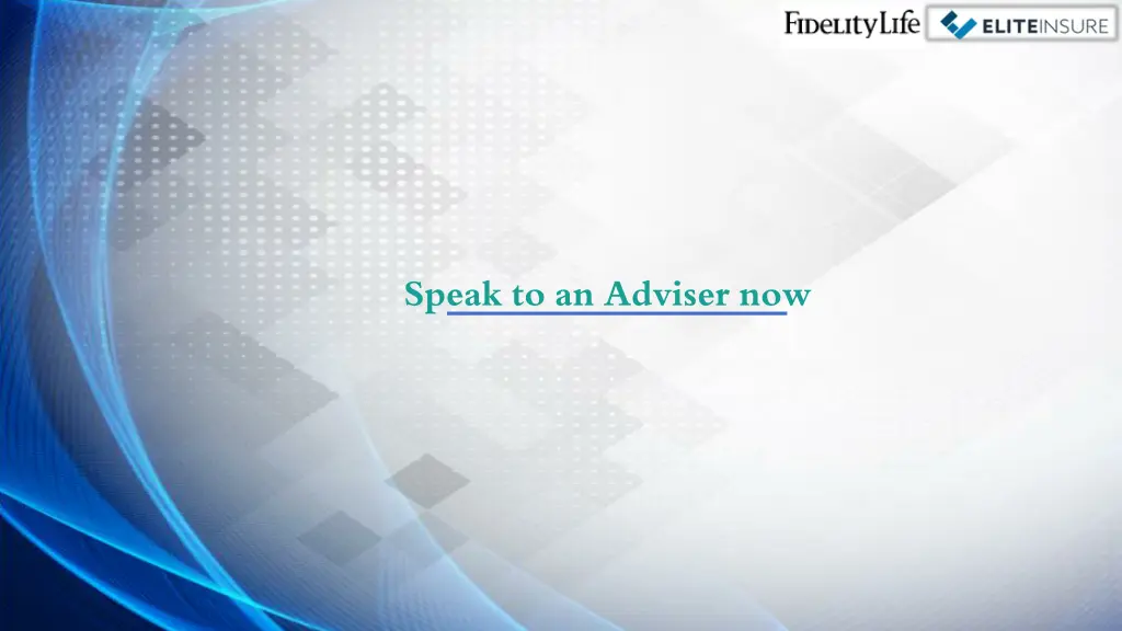 speak to an adviser now