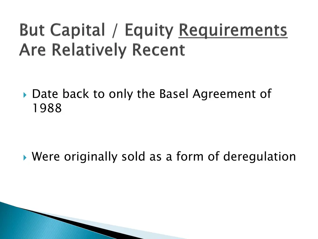 date back to only the basel agreement of 1988